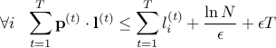  forall i textup{~~} sum_{t=1}^T mathbf{p}^{(t)} cdot mathbf{l}^{(t)} le sum_{t=1}^T l_i^{(t)} + frac{ln N}{epsilon} + epsilon T 