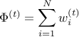  	Phi^{(t)} = sum_{i=1}^N w_i^{(t)} 