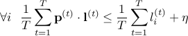  forall i textup{~~} frac{1}{T} sum_{t=1}^T mathbf{p}^{(t)} cdot mathbf{l}^{(t)} le frac{1}{T} sum_{t=1}^T l_i^{(t)} + eta 