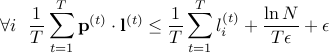  forall i textup{~~} frac{1}{T} sum_{t=1}^T mathbf{p}^{(t)} cdot mathbf{l}^{(t)} le frac{1}{T} sum_{t=1}^T l_i^{(t)} + frac{ln N}{T epsilon} + epsilon 